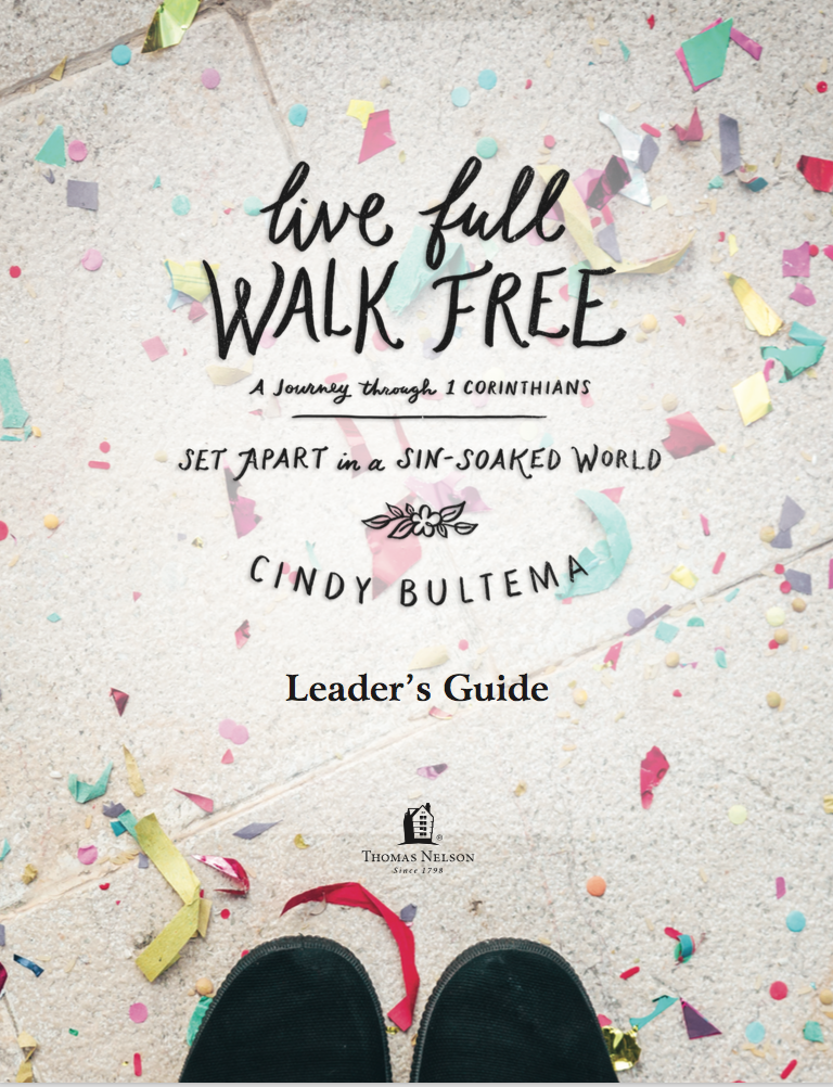 FREE Leader's Guide for Cindy Bultema's Live Full Walk Free Bible Study.